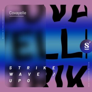 Covayelle - Strike Wave / Upo [SVR106]