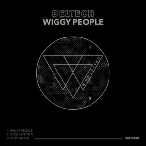 Deltech - Wiggy People [WHO330]