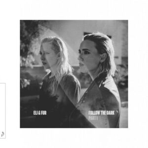 Eli & Fur - Follow The Dark - Part I [ANJDEE770BD]
