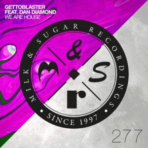 Gettoblaster, Dan Diamond - We Are House [MSR277]