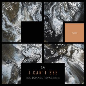 I.A - I Cant See [FG555]