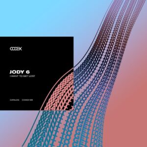 Jody 6 - I Want to Get Lost [CODEX195]