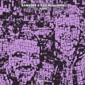 KAMADEV, Paul Hazendonk - Again [MAN385DJ]