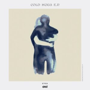 Kyka - Cold Hugs [OHR115]