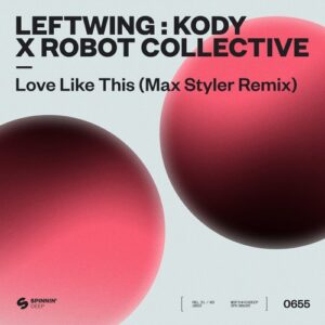 Leftwing : Kody, Robot Collective - Love Like This (Max Styler Remix) [Extended Mix] [5054197616143]