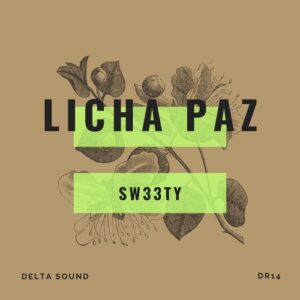 Licha Paz - Sw33ty [DR14]