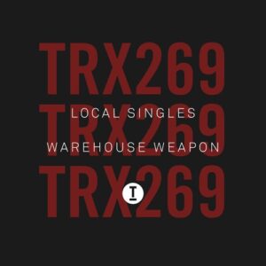 Local Singles - Warehouse Weapon [TRX26901Z]