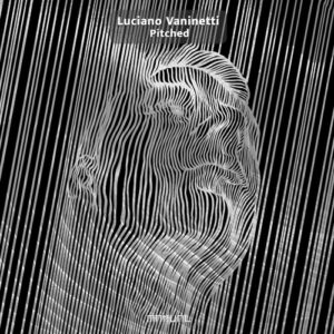 Luciano Vaninetti - Pitched [MAN384]