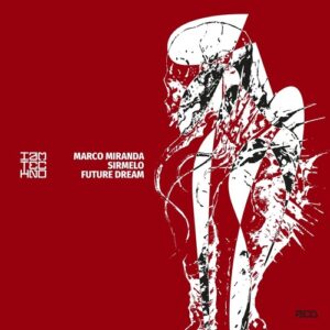 Marco Miranda, Sirmeloo - Future Dream [IAMTRED137]