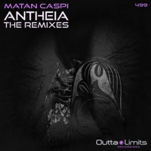Matan Caspi - Antheia The Remixes [OL499]