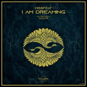 Missfeat - I Am Dreaming [EQ009]