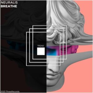 Neuralis - Breathe [TR240]
