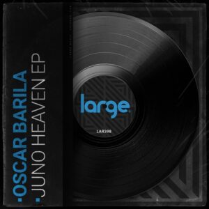 Oscar Barila - Juno Heaven EP [LAR398]
