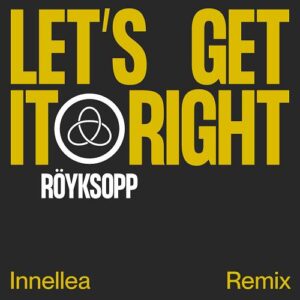 Royksopp & Astrid S - Let's Get It Right (Innellea Remix) [DOG095]