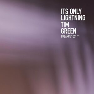 Tim Green - Its Only Lightning [BAL030EP2]