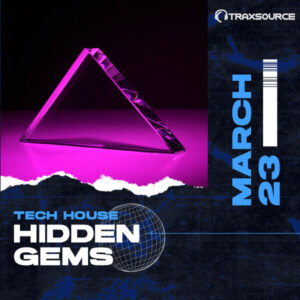 Traxsource Tech House Hidden Gems March 2023