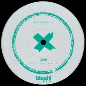 Xero - On the Wall [BLHRAW025]