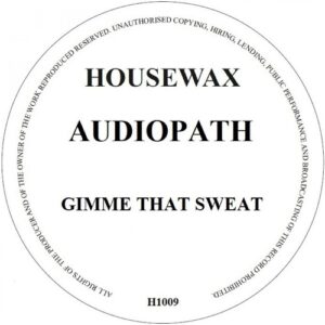 Audiopath - Gimme That Sweat [H1009]