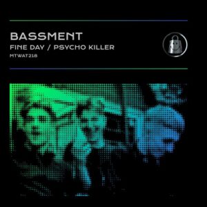 Bassment - Fine Day / Psycho Killer [MTWAT2180]