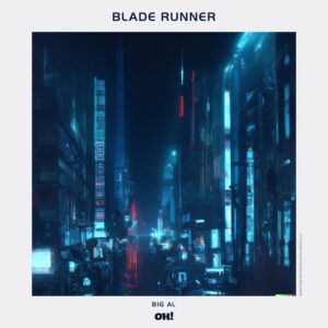Big Al - Blade Runner [OHR116]