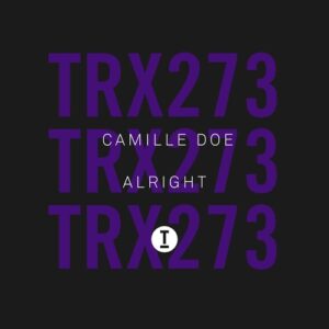 Camille Doe - Alright [TRX27301Z]