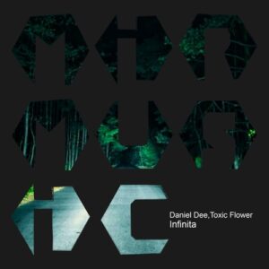 Daniel Dee, Toxic Flower - Infinita [MIRM142]