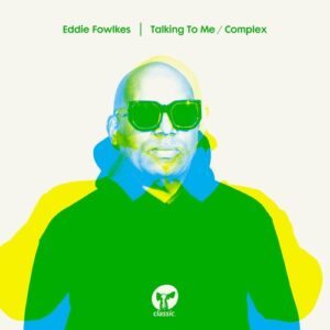 Eddie Fowlkes - Talking To Me / Complex [CMC207D2]