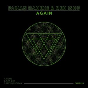 Fabian Haneke, Den Ishu - Again [WHO333]
