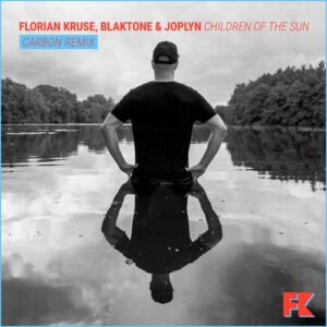 Florian Kruse with blaktone & Joplyn - Children Of The Sun (Carbon Remix)