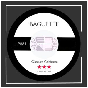 Gianluca Calabrese - Baguette [LP881]