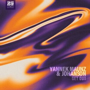 Johanson, Yannek Maunz - Get Out [BAR25189]