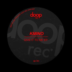 Kmino - Give It To Me EP [DPR080]