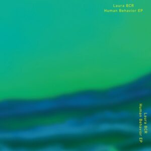Laura BCR, Launaea - Human Behavior [PLAYRJC082D]