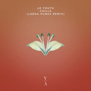Le Youth - Chills (Leena Punks Remix)