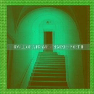 PIERJ - Idyll Of A Frame Remixes, Pt. 2 [197188621537]