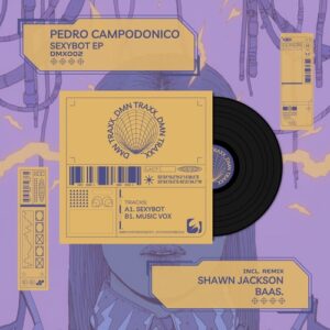 Pedro Campodonico - SexyBot EP [DMX002]