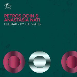 Petros Odin and Anastasia Nati - Pulstar / By The Water [YR290]