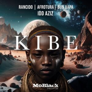 Rancido, AfroTura, Idd Aziz, Bun Xapa - Kibe [MBR537]