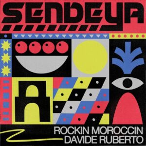 Rockin Moroccin and Davide Ruberto - Sendeya [GPM708]