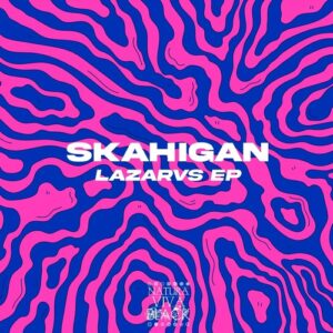 Skahigan - LAZARVS Ep [NATBLACK419]