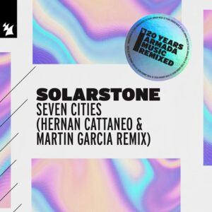 Solarstone, Hernan Cattaneo, Martin Garcia - Seven Cities (Hernan Cattaneo & Martin Garcia Remix) [ARMAS2482]