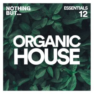 VA - Nothing But... Organic House Essentials, Vol. 12 [NBOHE12]