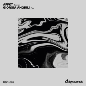 AFFKT, Giorgia Angiuli - Gaman / Pray [DSK004]