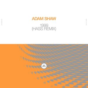 Adam Shaw - 1999 (Hass Remix) [Extended Mix] [5054197708473]