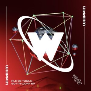 Ale De Tuglie - Gotta Work EP [WHP029]