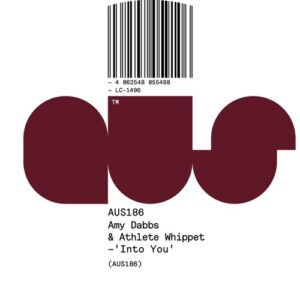 Amy Dabbs & Athlete Whippet - 'Into You' EP [AUS186X]