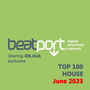 Beatport Top 100 House June 2023