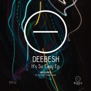 Deebesh - It's So Easy EP [BSC177]