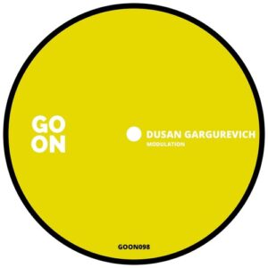Dusan Gargurevich - Modulation [GOON098]