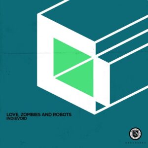 Indievoid - Love, Zombies and Robots [DDDUBS083]